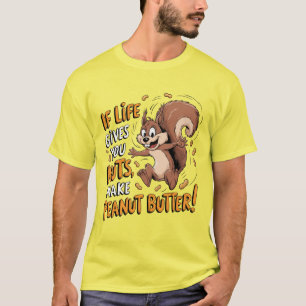 Camiseta Si La Vida Te Da Nueces, Haz Mantequilla De Maní