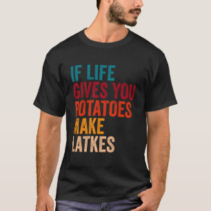 Camiseta Si la vida te da papas hace latkes