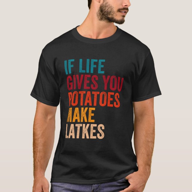 Camiseta Si la vida te da papas hace latkes (Anverso)