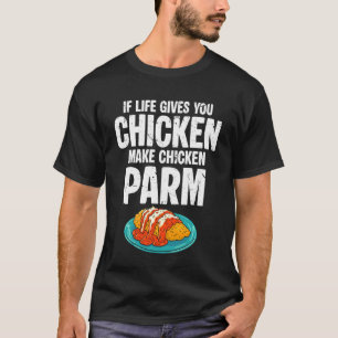 Camiseta Si la Vida te Da Pollo Haz Parma de Pollo