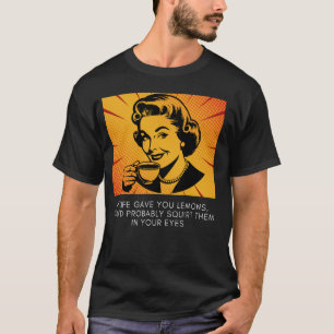 Camiseta Si La Vida Te Dio Lemones, Probablemente Los Arrep