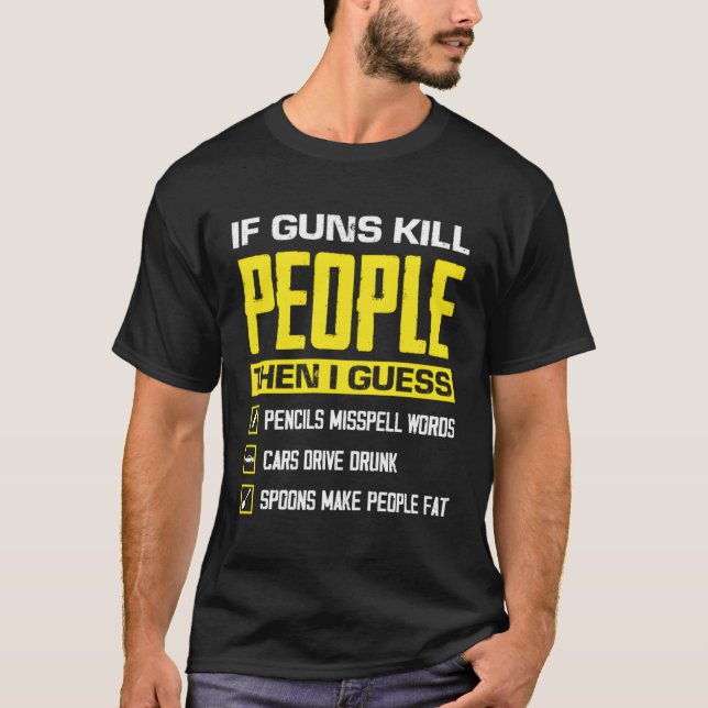 Camiseta Si las armas disparan al propietario de armas de m (Anverso)