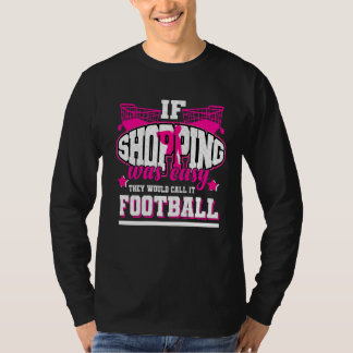 Camiseta Si las compras fueran fáciles, lo llamarían fútbol