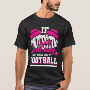 Camiseta Si las protestas fueran fáciles, lo llamarían fútb