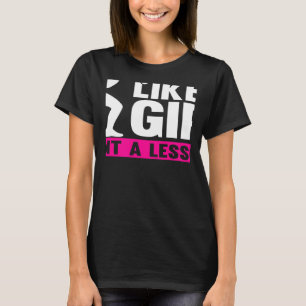 Camiseta Sí, Le Arrojo A Lika Un Chica Un Trazo Y Un Arregl