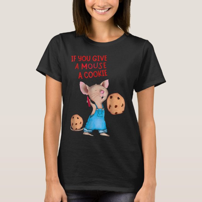 Camiseta Si Le Das Un Ratón A Una Cookie (Anverso)