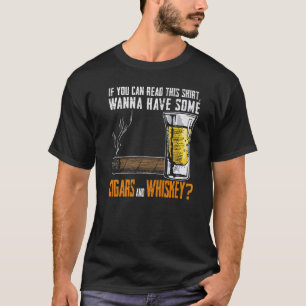 Camiseta Si Lees Wanna Cigars Y Whiskey Cigar Drinkin