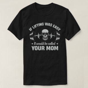Camiseta Si Levantar Fuera Fácil, Se Llamaría A Tu Mamá.