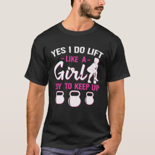 Camiseta Sí, levanto pesas como una chica, trata de mantene
