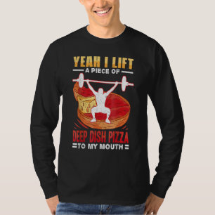 Camiseta Sí, Levanto Un Pedazo De Pizza Profunda De Pescado