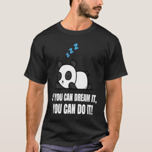 Camiseta Si Lo Puedes Soñar Puedes Hacerlo Panda Bear