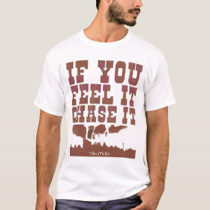 Camiseta Si lo sientes, persigue a Twisters