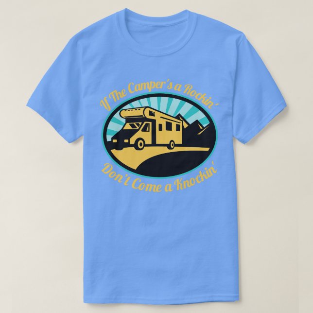 Camiseta Si Los Campers Un Rockin No Llegan Un Knockin (Diseño del anverso)