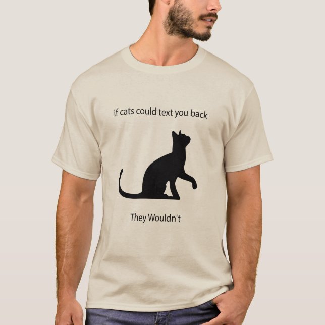Camiseta Si los gatos pudieran enviarte mensajes de vuelta, (Anverso)