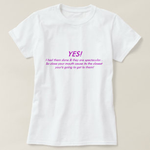 Camiseta ¡SÍ! Los hice hacer y son….
