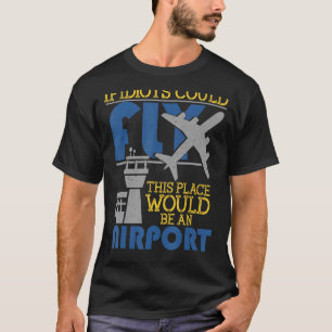 Camiseta Si Los Idiotas Huyeran, Este Lugar Sería Un Aeropu