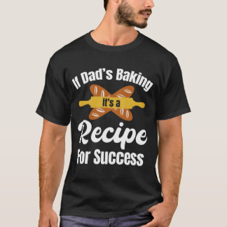 Camiseta Si Los Papás Hacen Su Receta Para El Éxito Gracios