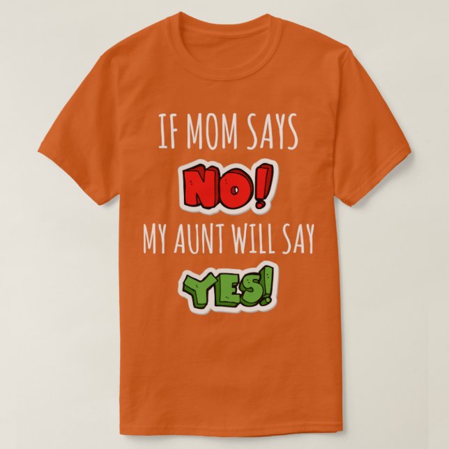 Camiseta si mamá dice que no, mi tía dirá que sí (Diseño del anverso)