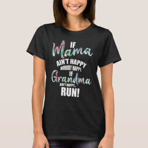 Camiseta Si mamá no se contenta, nadie se contenta si la ab