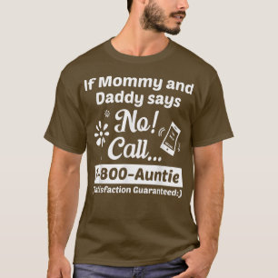 Camiseta Si Mamá Y Papá Dicen Que No Llamar A La 1 800 Tía 
