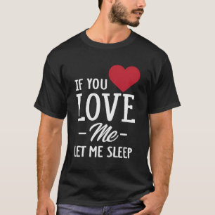 Camiseta Si Me Amas Déjame Dormir