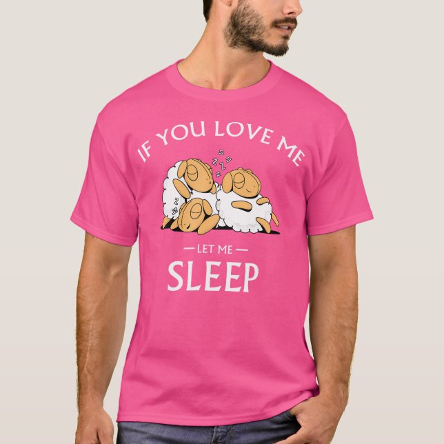 Camiseta Si Me Amas, Déjame Dormir A La Oveja. (Anverso)