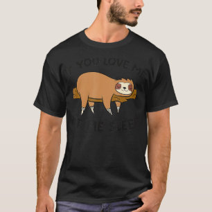 Camiseta Si Me Amas Déjame Dormir Graciosa Slote Pajama