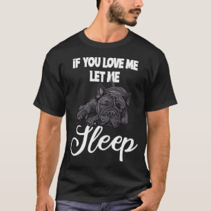 Camiseta Si Me Amas Déjame Dormir Humor De Bulldog
