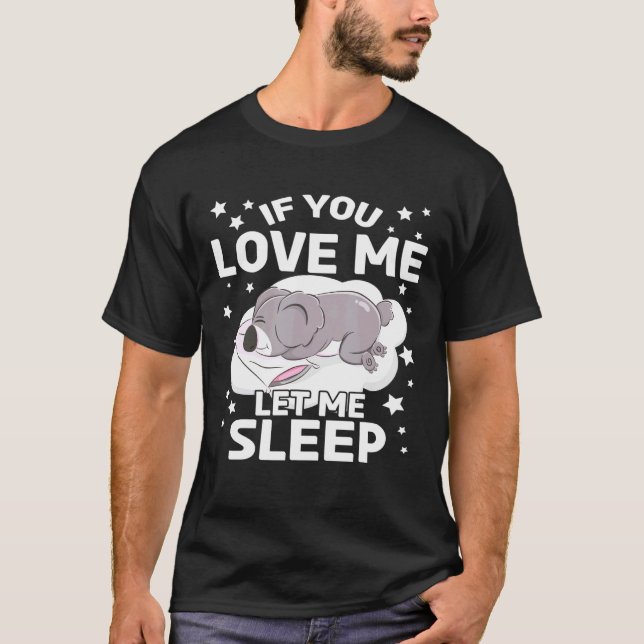 Camiseta Si Me Amas Déjame Dormir Koala Disfraz (Anverso)