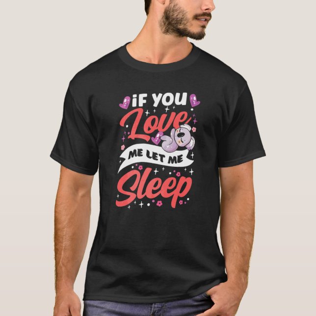Camiseta Si Me Amas Déjame Dormir Koalas Animal Koala Ko (Anverso)
