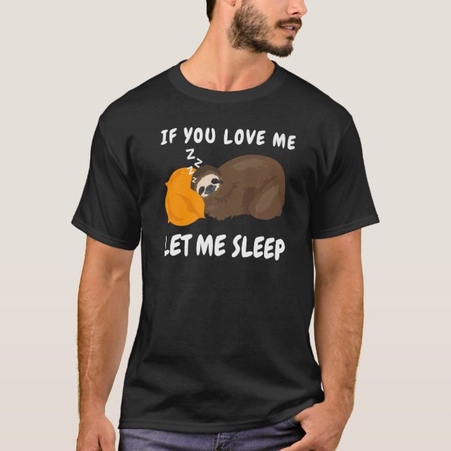 Camiseta Si Me Amas Déjame Dormir Lloviendo Lazy D (Anverso)