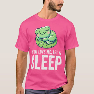 Camiseta Si Me Amas Déjame Dormir Rana Graciosa