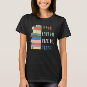Camiseta Si me amas, lee un libro para lectores de libros