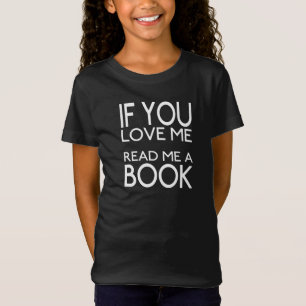 Camiseta Si me amas, leerme un libro