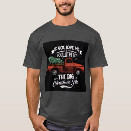 Camiseta Si me amas, me dejarás conseguir el gran árbol de 