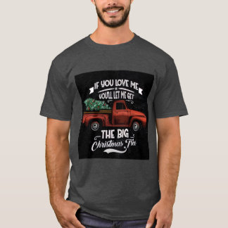 Camiseta Si me amas, me dejarás conseguir el gran árbol de