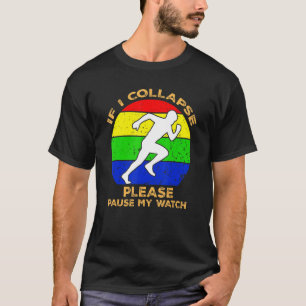 Camiseta Si me colapso, pausa mi reloj corriendo Marathon F