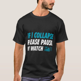 Camiseta Si Me Colapso, Por Favor, Detenga Mi Inspección En