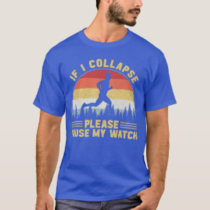 Camiseta Si me colapso, por favor pause mi reloj Running Me