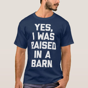 Camiseta Sí, Me Criaron En Una Granja De Tee Granjero.