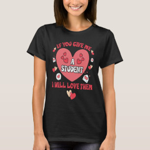 Camiseta Si Me Das Un Estudiante Me Encantará Valentin