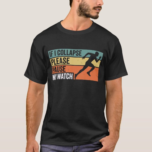 Camiseta Si me derrumbo, por favor pausa mi relojDivertido  (Anverso)