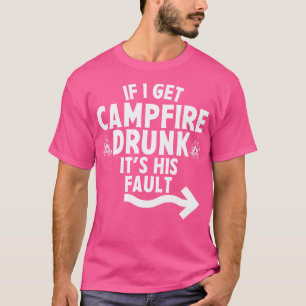 Camiseta Si Me Duele El Fuego Es Su Fault Camping.