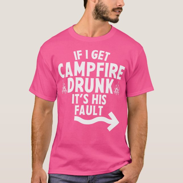 Camiseta Si Me Duele El Fuego Es Su Fault Camping. (Anverso)