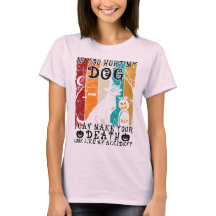 Si Me Dueles A Mi Perro, Puedo Hacer Que Tu Muerte