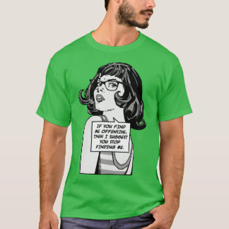 Camiseta Si Me Encuentras Ofensivo, Entonces Te Sugiero Que