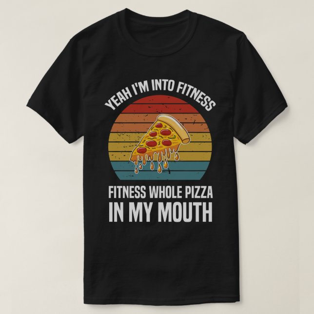 Camiseta sí, me gusta la pizza entera de fitness en mi boca (Diseño del anverso)