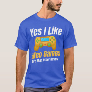 Camiseta Sí, me gustan los videojuegos más que otros juegos
