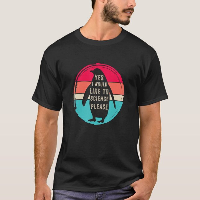 Camiseta Sí, me gustaría la ciencia, por favor, Funny Pengu (Anverso)