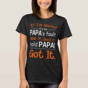 Camiseta Si me maltratan, es culpa de mi papá, qué gracioso